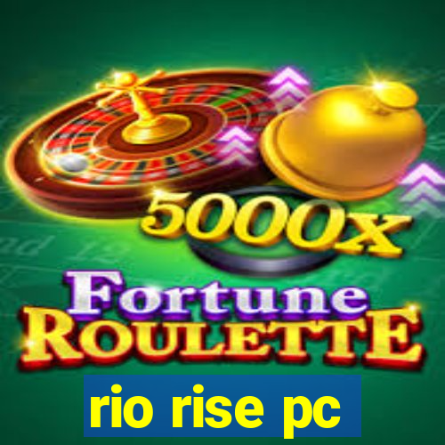 rio rise pc